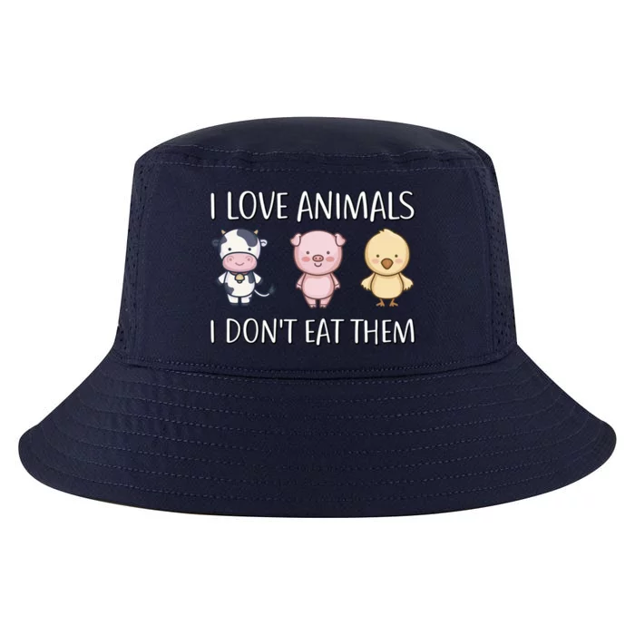 I Love Animals I Dont Eat Them I Veggie Vegan Lifestyle Gift Cool Comfort Performance Bucket Hat