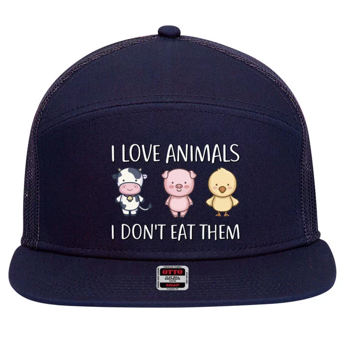 I Love Animals I Dont Eat Them I Veggie Vegan Lifestyle Gift 7 Panel Mesh Trucker Snapback Hat