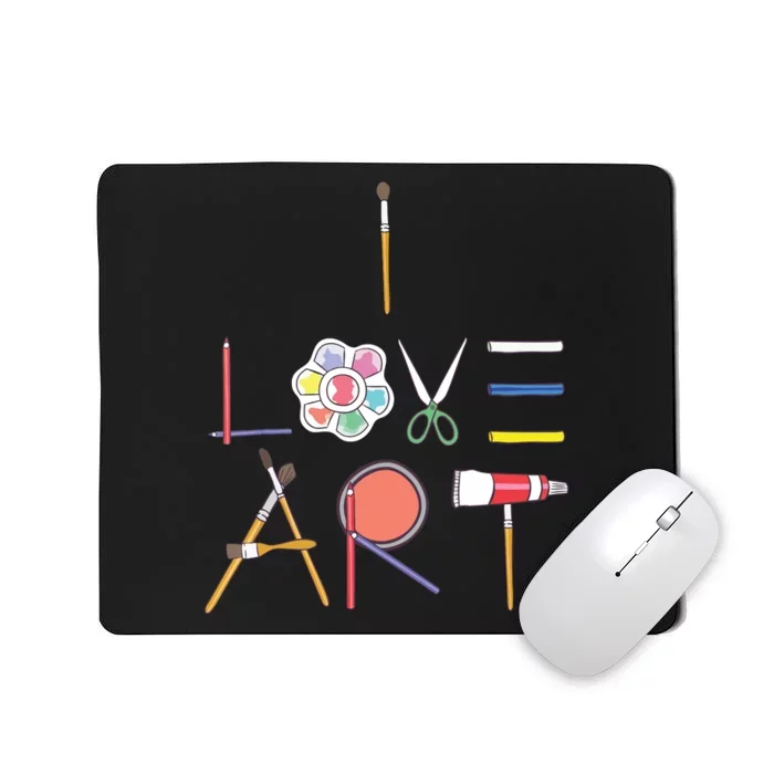 I Love Art Cute Fun Painting Drawing Sketch Artist Painter Mousepad