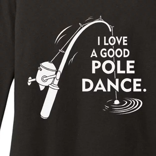 I Love A Good Pole Dance Fishing Womens CVC Long Sleeve Shirt