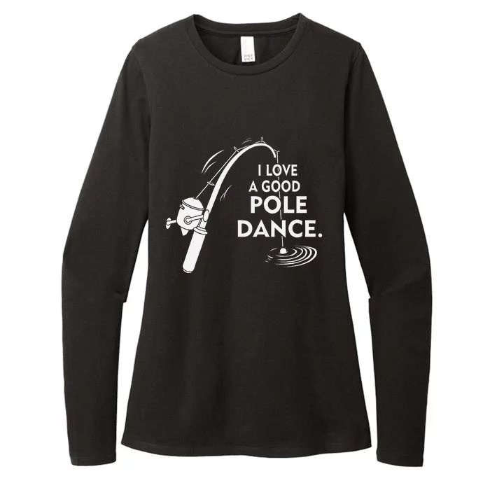 I Love A Good Pole Dance Fishing Womens CVC Long Sleeve Shirt