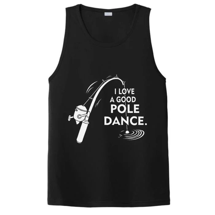 I Love A Good Pole Dance Fishing Performance Tank