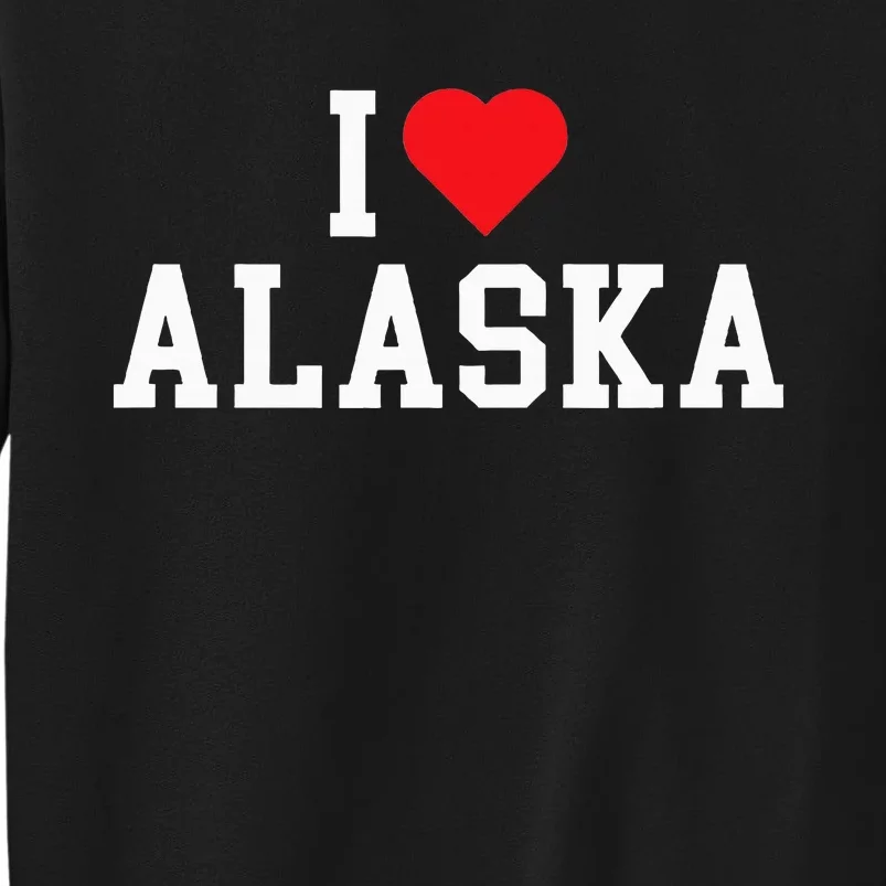 I Love Alaska Throwback Design Classic Tall Sweatshirt