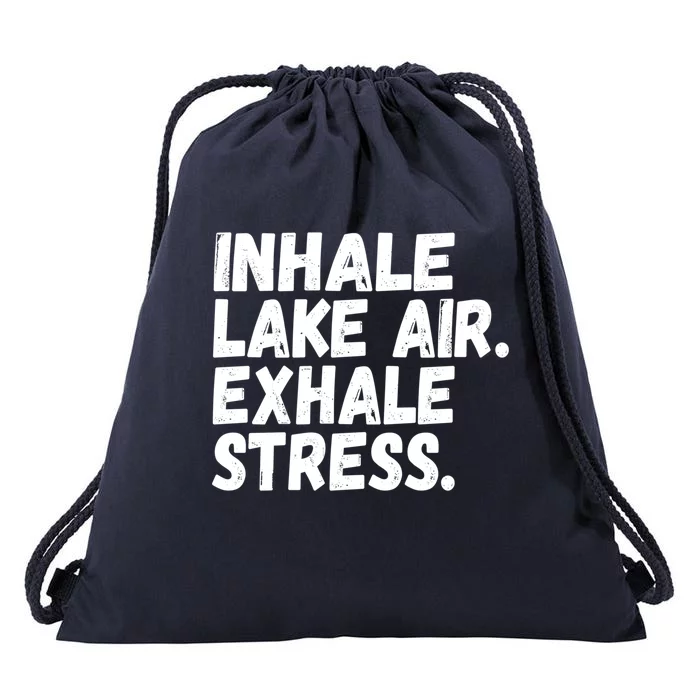 Inhale Lake Air Exhale Stress Funny Meditation At The Lake Gift Drawstring Bag