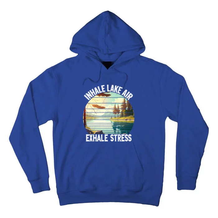 Inhale Lake Air Exhale Stress Funny Meditation Camping Gift Tall Hoodie