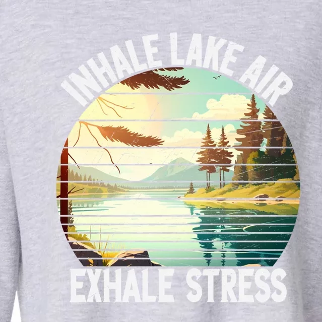 Inhale Lake Air Exhale Stress Funny Meditation Camping Gift Cropped Pullover Crew