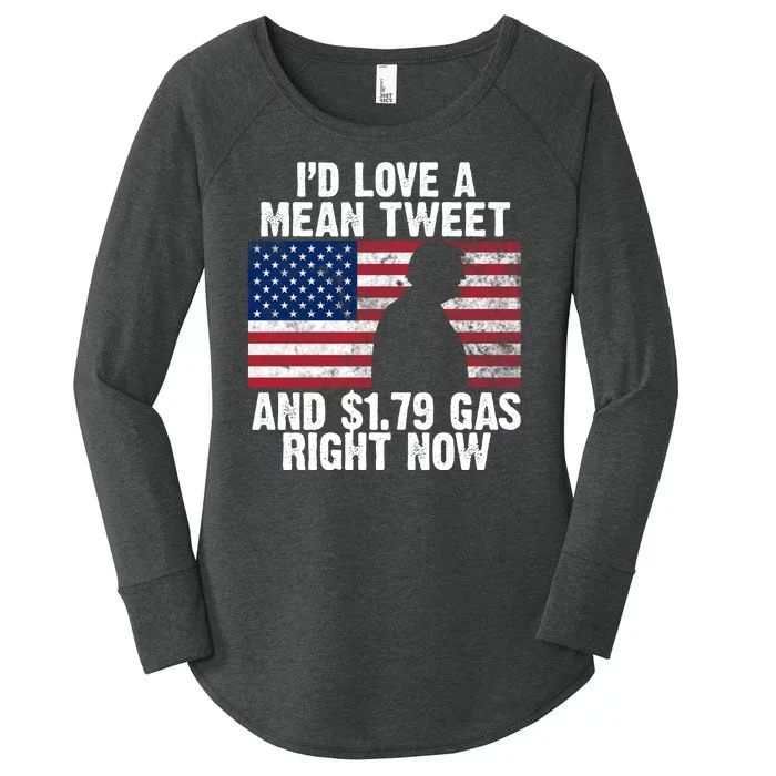 I'd Love A Mean Tweet And $1.79 Gas Right Now Women's Perfect Tri Tunic Long Sleeve Shirt