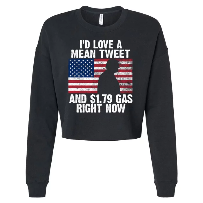 I'd Love A Mean Tweet And $1.79 Gas Right Now Cropped Pullover Crew