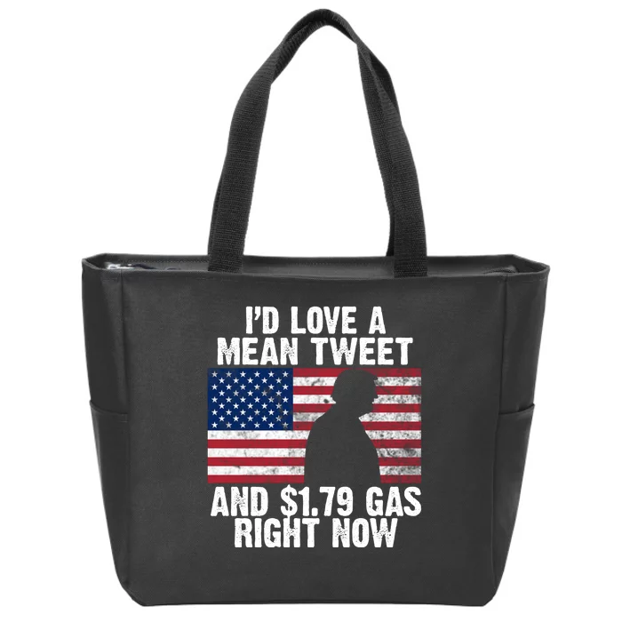 I'd Love A Mean Tweet And $1.79 Gas Right Now Zip Tote Bag