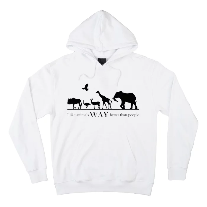 I Like Animals Way Better Than People Hoodie