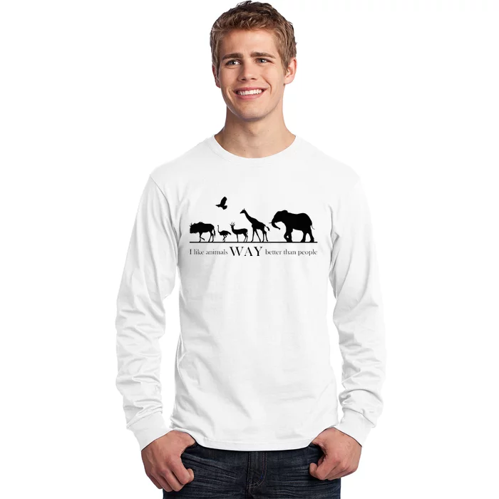 I Like Animals Way Better Than People Long Sleeve Shirt