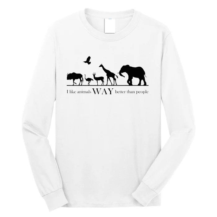 I Like Animals Way Better Than People Long Sleeve Shirt