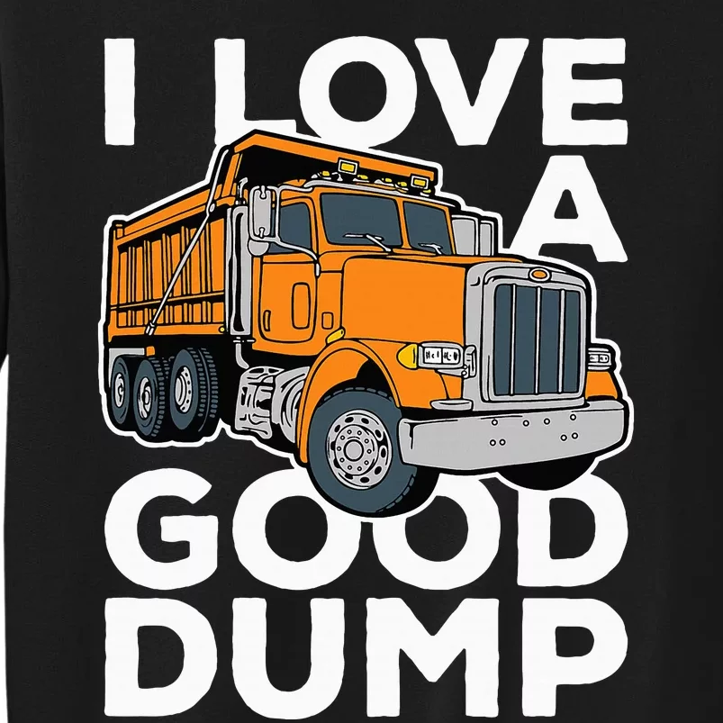 I Love A Good Dump Funny Dump Truck Driver Sweatshirt