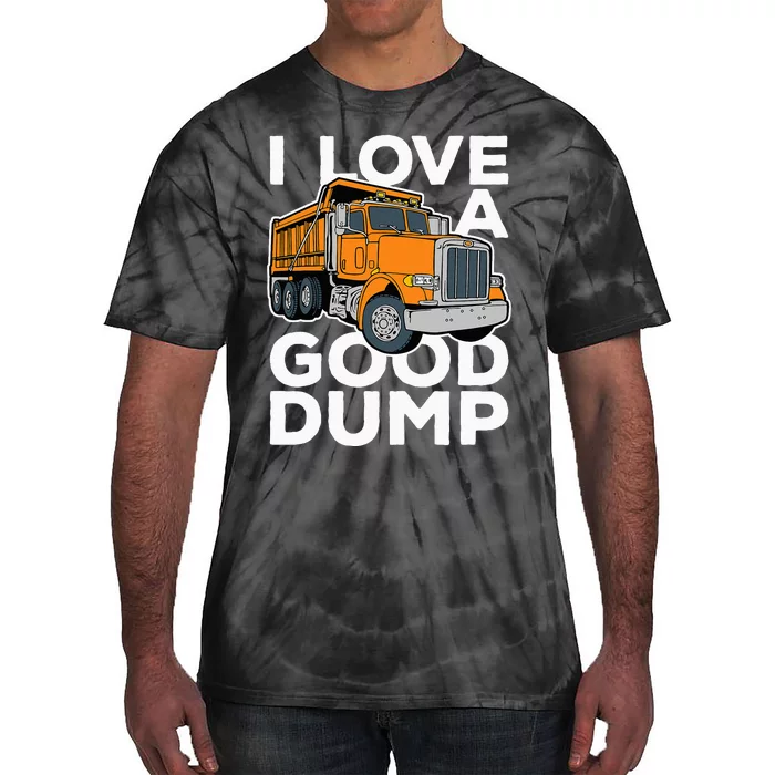 I Love A Good Dump Funny Dump Truck Driver Tie-Dye T-Shirt