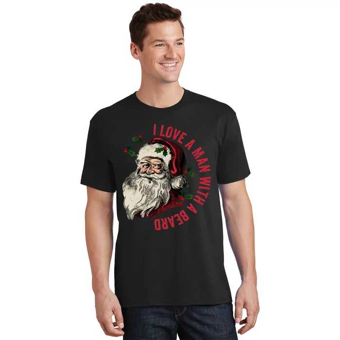 I Love A Man With A Beard Funny Retro Christmas Santa Claus T-Shirt