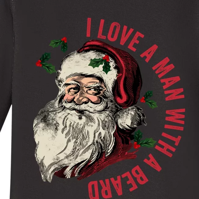 I Love A Man With A Beard Funny Retro Christmas Santa Claus Baby Long Sleeve Bodysuit