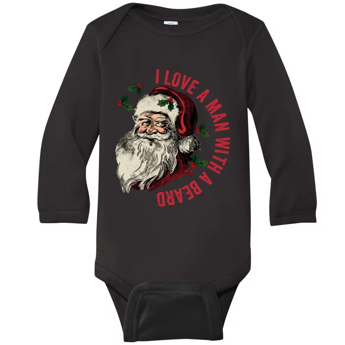 I Love A Man With A Beard Funny Retro Christmas Santa Claus Baby Long Sleeve Bodysuit