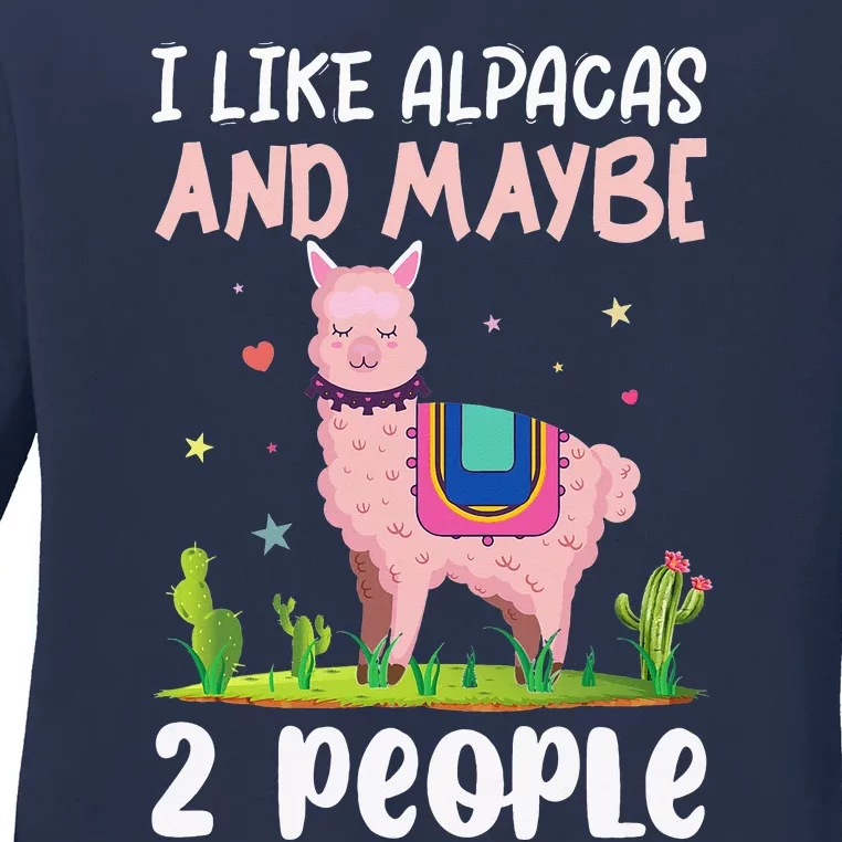 I Like Alpacas and Maybe 2 People - Funny Llama Lover Alpaca Ladies Long Sleeve Shirt