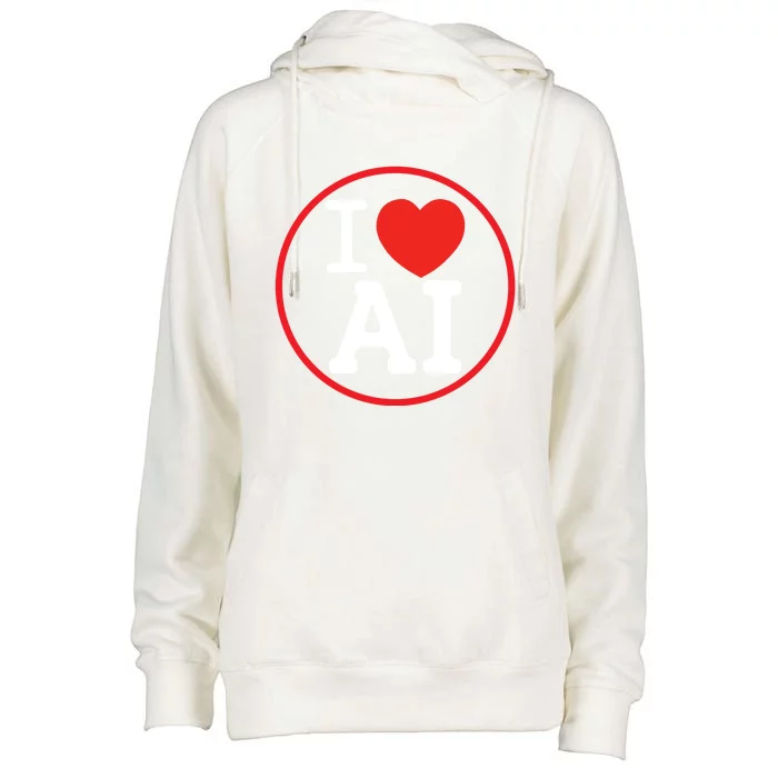 I Love Ai Artificial Intelligence Is Amazing! Cool Gift Womens Funnel Neck Pullover Hood