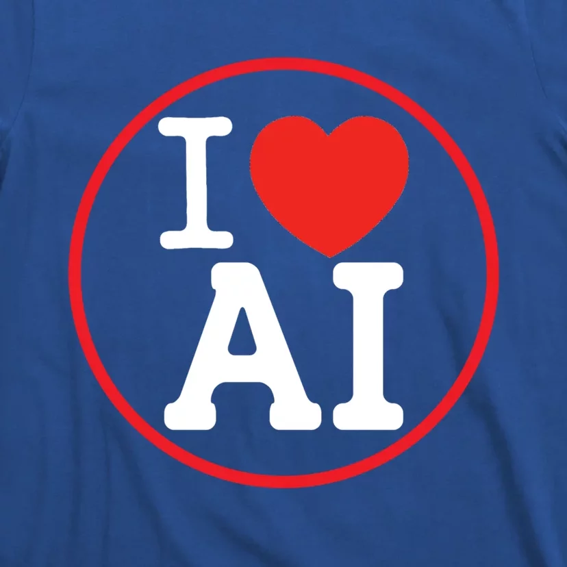 I Love Ai Artificial Intelligence Is Amazing! Cool Gift T-Shirt