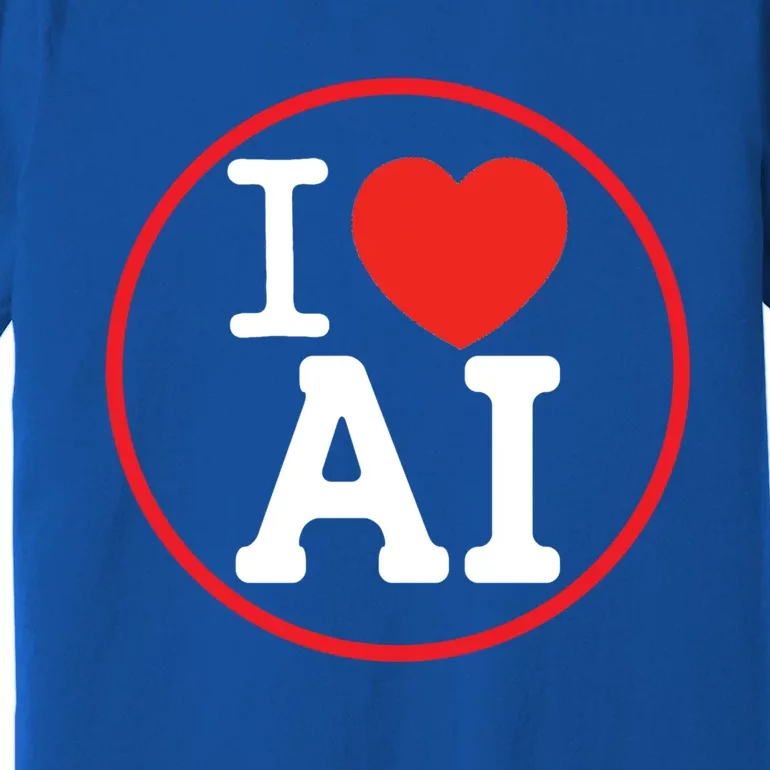 I Love Ai Artificial Intelligence Is Amazing! Cool Gift Premium T-Shirt