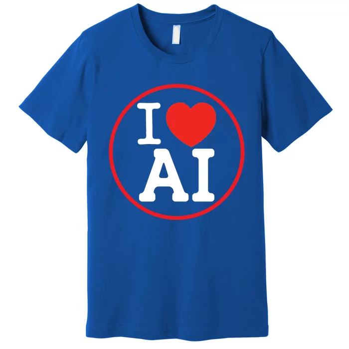 I Love Ai Artificial Intelligence Is Amazing! Cool Gift Premium T-Shirt