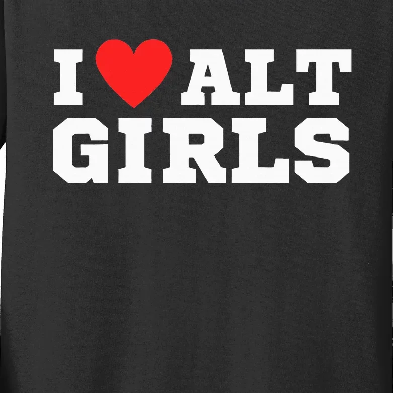 I Love Alt Girl Alternative Girl Kids Long Sleeve Shirt