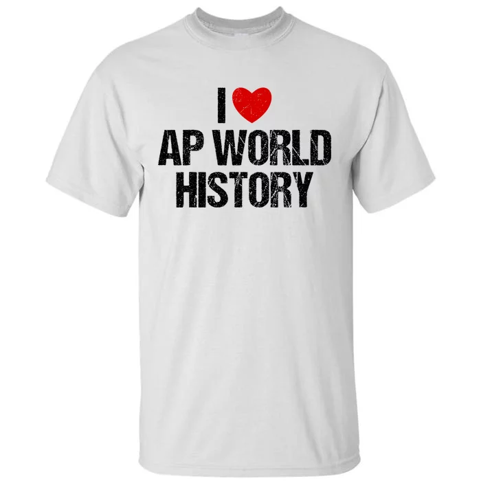 I Love AP World History Funny Retro I Heart AP World History Tall T-Shirt