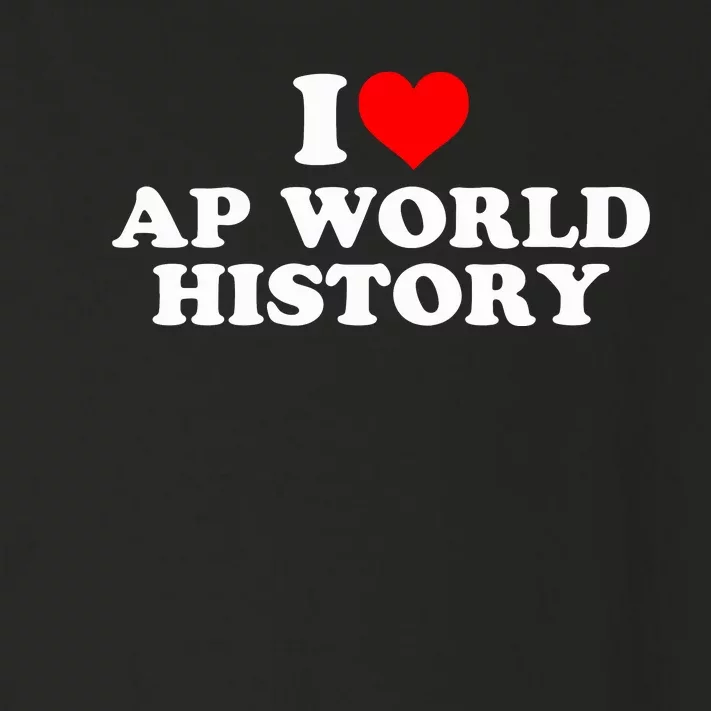 I Love AP World History Toddler Long Sleeve Shirt