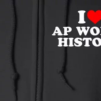 I Love AP World History Full Zip Hoodie