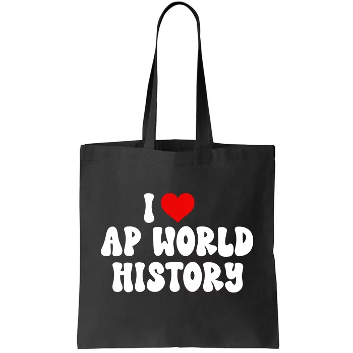 I Love AP World History Tote Bag