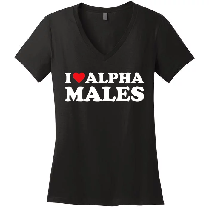 I Love Alpha Males Alpha Male Women's V-Neck T-Shirt