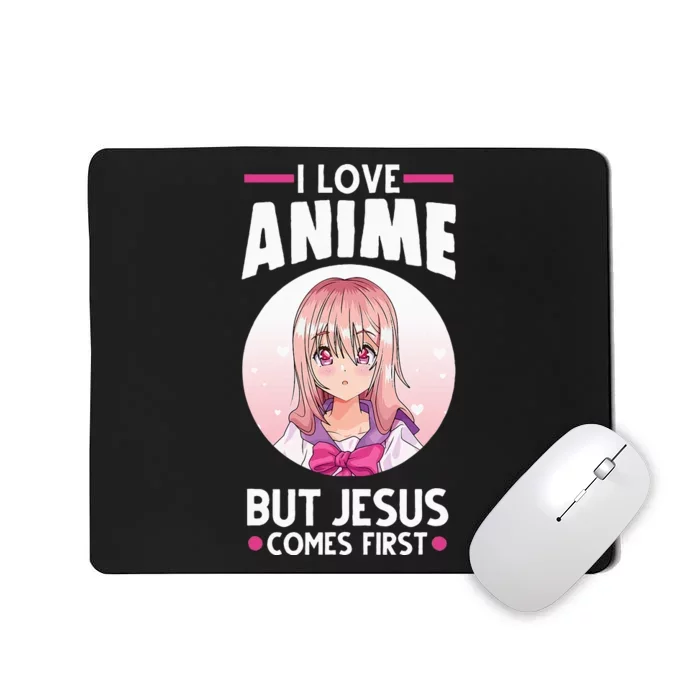 I Love Anime But Jesus Comes First Anime Mousepad