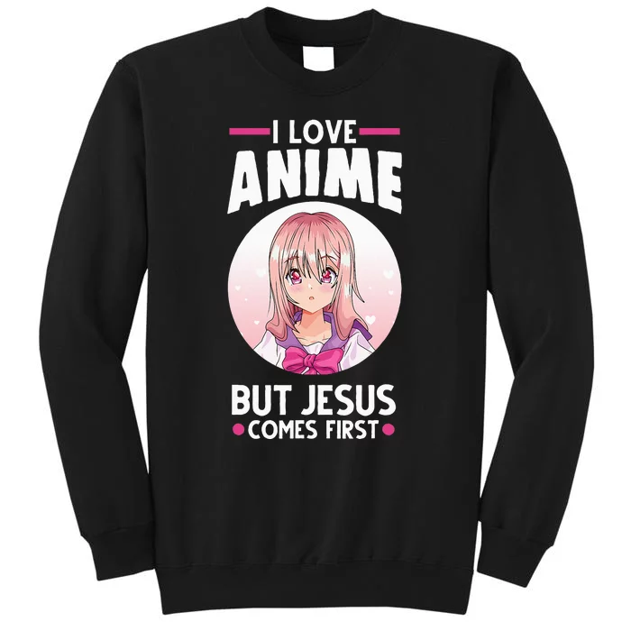 I Love Anime But Jesus Comes First Anime Tall Sweatshirt