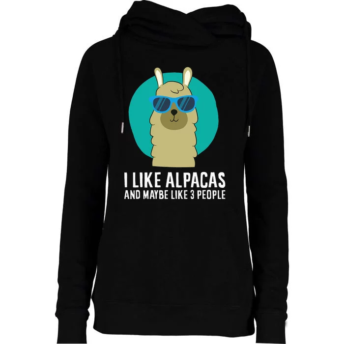 I Like Alpacas And Maybe Like 3 People Cute Alpaca Womens Funnel Neck Pullover Hood