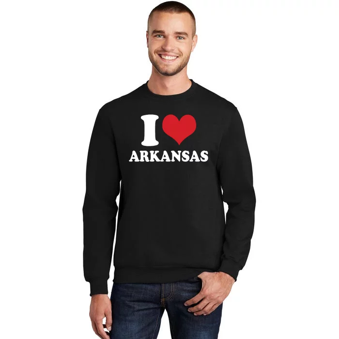 I Love Arkansas Ar American Usa Tall Sweatshirt