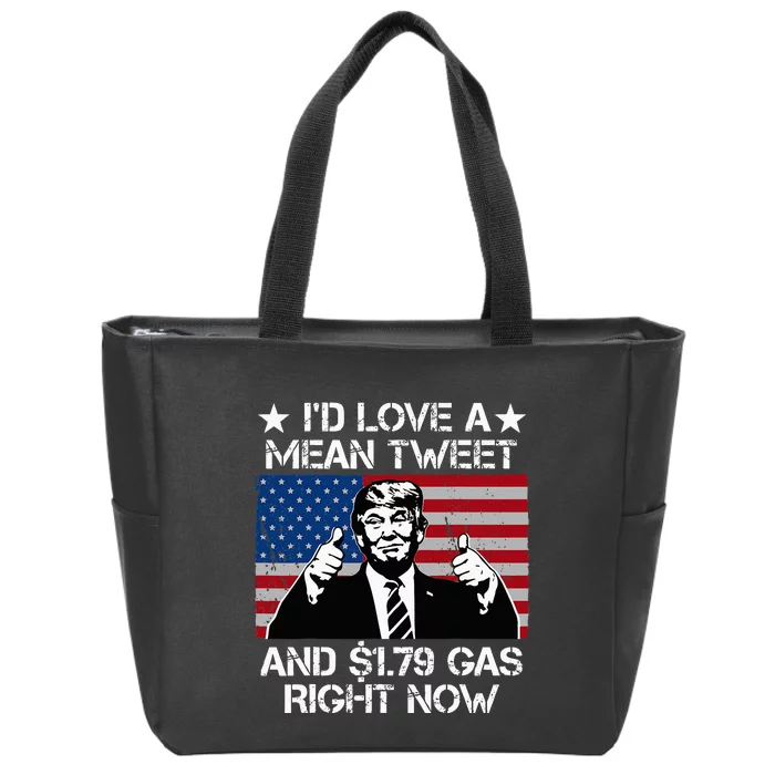 I'd Love A Mean Tweet And 1.79 Gas Right Now Zip Tote Bag