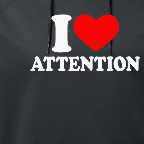 I Love Attention I Heart Attention Baby Performance Fleece Hoodie