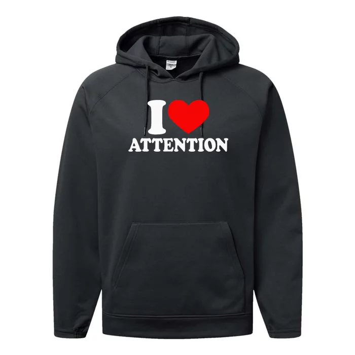 I Love Attention I Heart Attention Baby Performance Fleece Hoodie