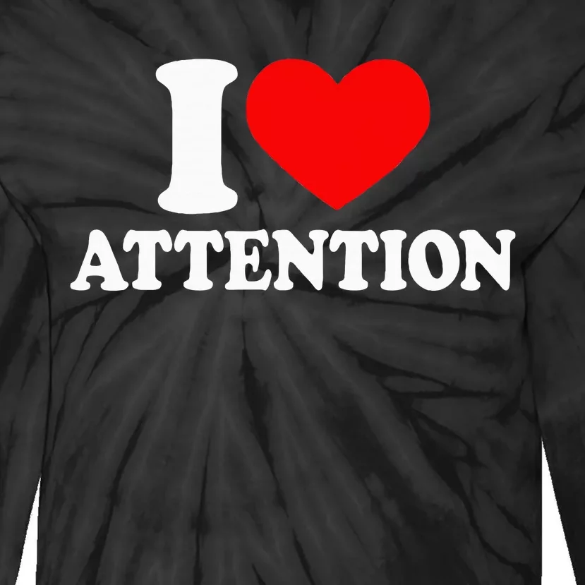 I Love Attention I Heart Attention Baby Tie-Dye Long Sleeve Shirt