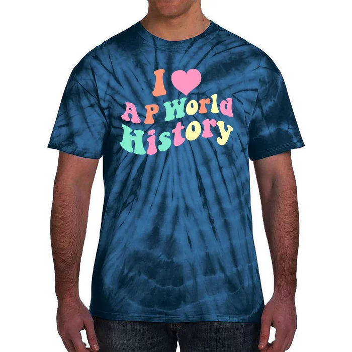 I Love AP World History Funny Groovy Design AP World History Tie-Dye T-Shirt