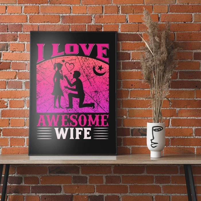 I Love Awesome Wife Poster