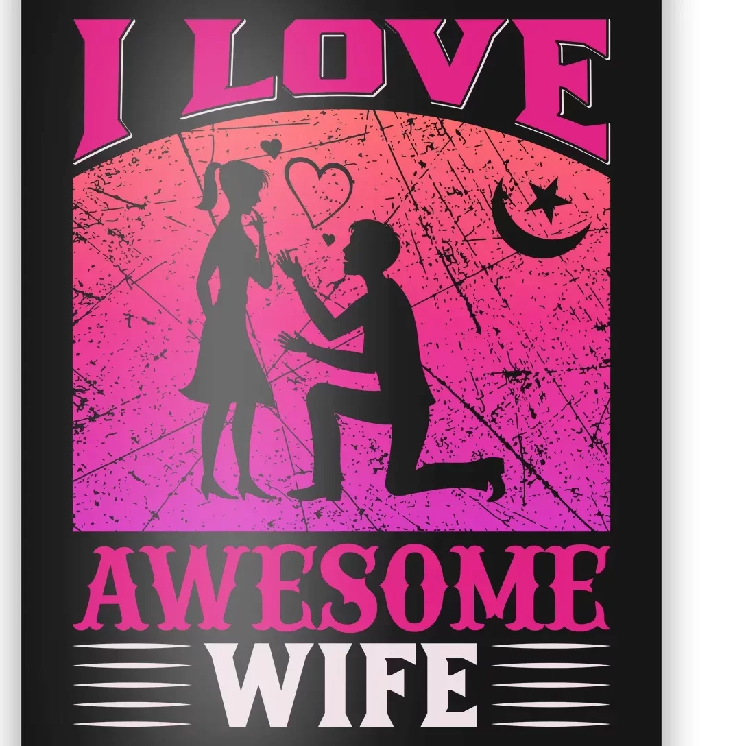 I Love Awesome Wife Poster