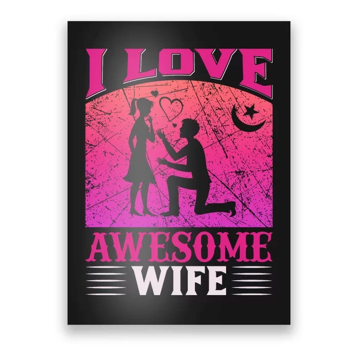 I Love Awesome Wife Poster