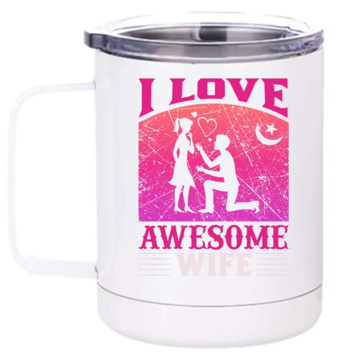 I Love Awesome Wife Front & Back 12oz Stainless Steel Tumbler Cup