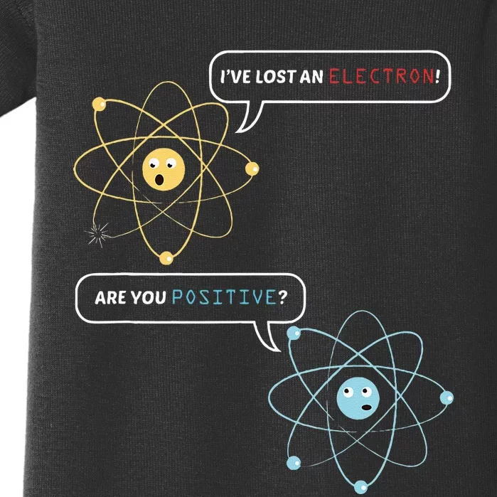 I Lost An Electron. Are You Positive Chemistry Joke Baby Bodysuit