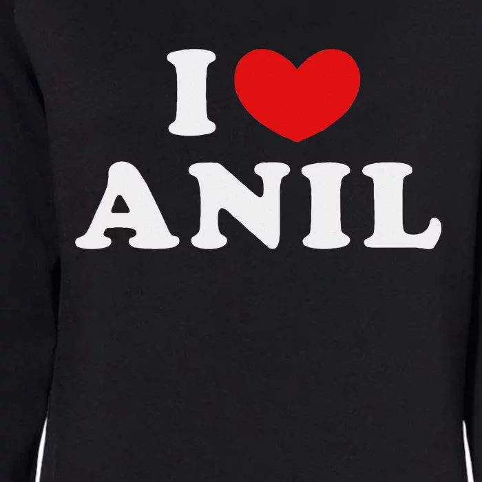 I Love Anil I Heart Anil Womens California Wash Sweatshirt