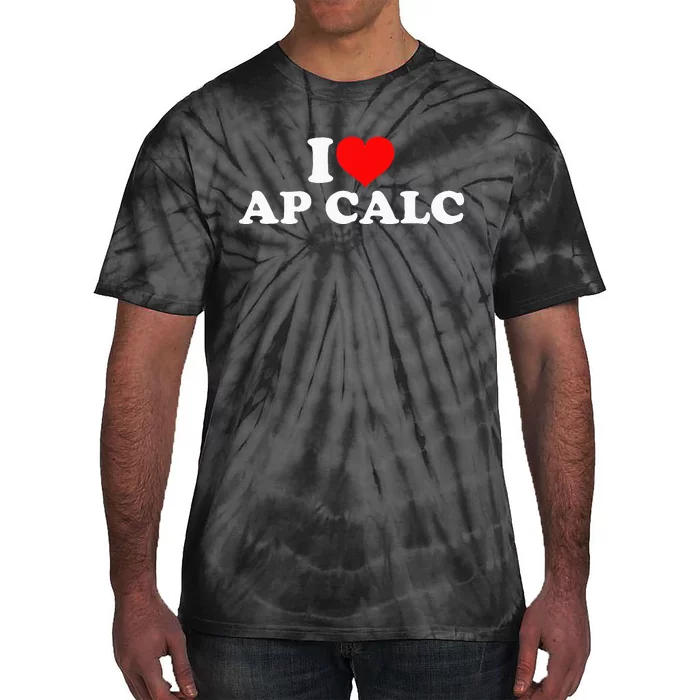 I Love Ap Calc Tie-Dye T-Shirt