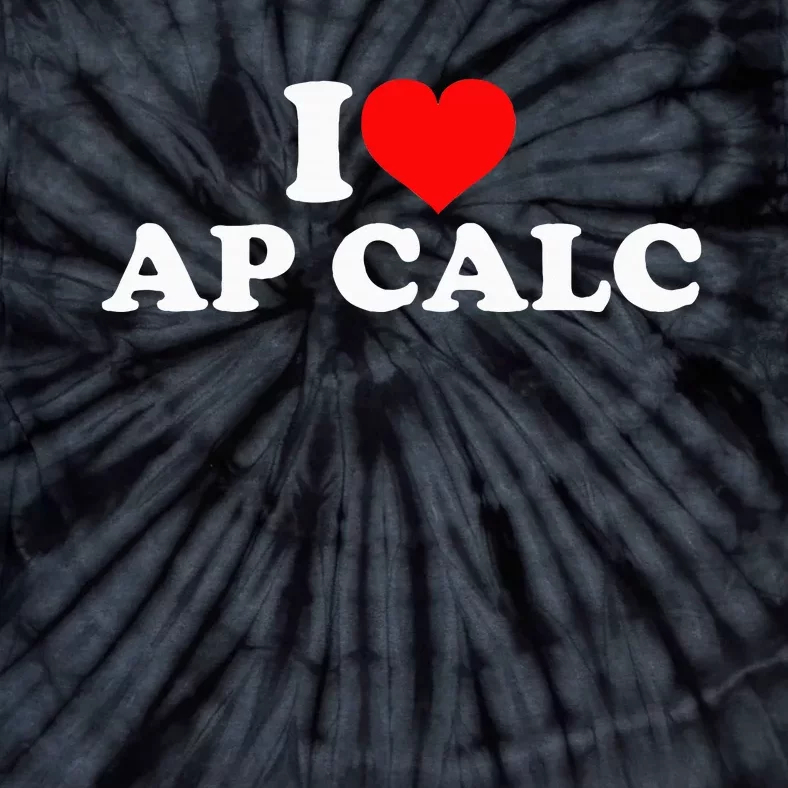 I Love Ap Calc Tie-Dye T-Shirt