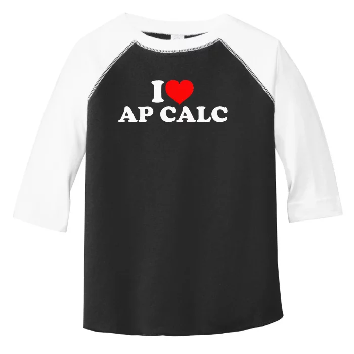 I Love Ap Calc Toddler Fine Jersey T-Shirt